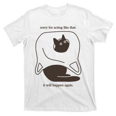 Weird Little Guys Sorry For Acting Like That It Will Happen Again T-Shirt