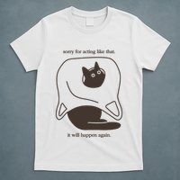 Weird Little Guys Sorry For Acting Like That It Will Happen Again T-Shirt