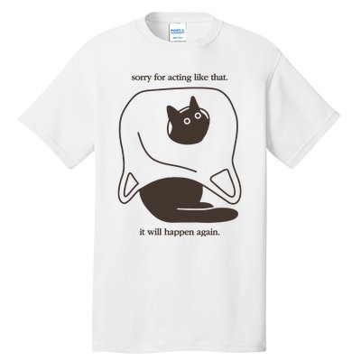 Weird Little Guys Sorry For Acting Like That It Will Happen Again Tall T-Shirt