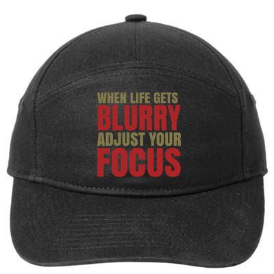 When Life Gets Blurry Adjust Your Focus 7-Panel Snapback Hat