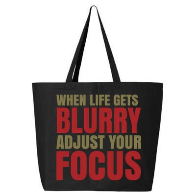 When Life Gets Blurry Adjust Your Focus 25L Jumbo Tote