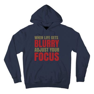 When Life Gets Blurry Adjust Your Focus Tall Hoodie