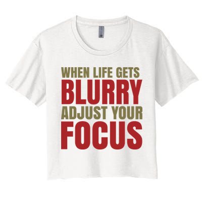 When Life Gets Blurry Adjust Your Focus Crop Top