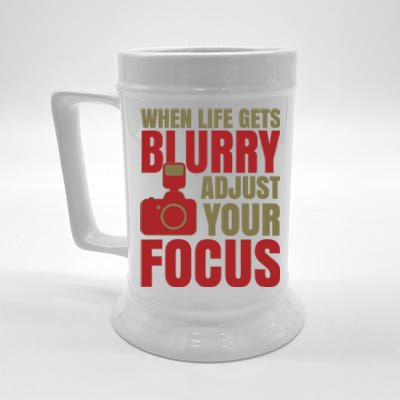 When Life Gets Blurry Adjust Your Focus Beer Stein