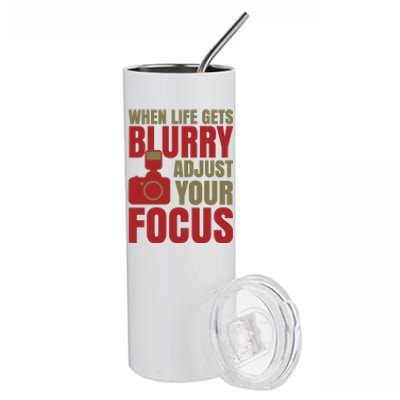 When Life Gets Blurry Adjust Your Focus Stainless Steel Tumbler