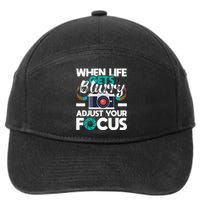 When Life Gets Blurry Photographer Camera Photography 7-Panel Snapback Hat