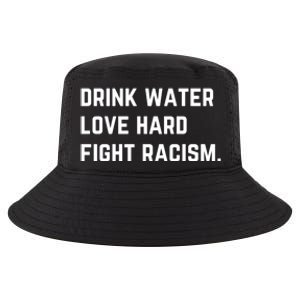 Water Love Hard Fight Racism Anti Racism Better Life Gift Cool Comfort Performance Bucket Hat