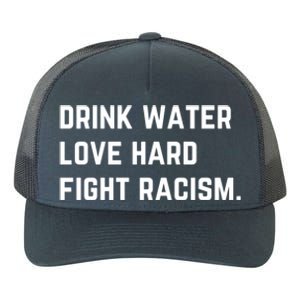 Water Love Hard Fight Racism Anti Racism Better Life Gift Yupoong Adult 5-Panel Trucker Hat