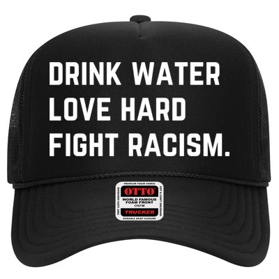 Water Love Hard Fight Racism Anti Racism Better Life Gift Trucker Hat