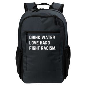 Water Love Hard Fight Racism Anti Racism Better Life Gift Daily Commute Backpack