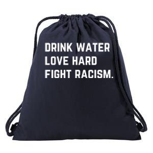 Water Love Hard Fight Racism Anti Racism Better Life Gift Drawstring Bag