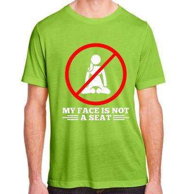 White Lie Humor Pun My Face Is Not A Seat Squatting  Adult ChromaSoft Performance T-Shirt