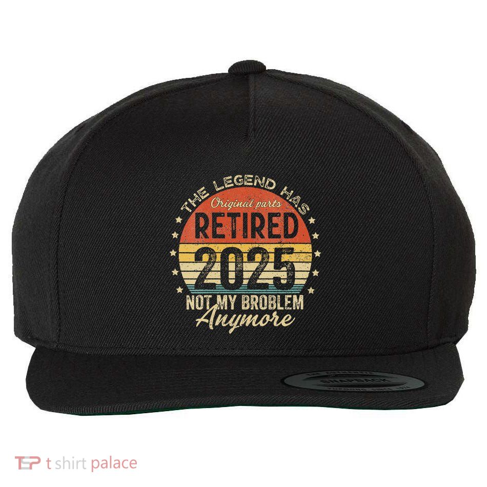 Women Legend Has Retired 2025 Not My Problem Anymore Retirement Wool Snapback Cap