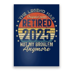 Women Legend Has Retired 2025 Not My Problem Anymore Retirement Poster