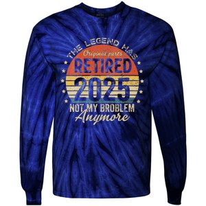 Women Legend Has Retired 2025 Not My Problem Anymore Retirement Tie-Dye Long Sleeve Shirt