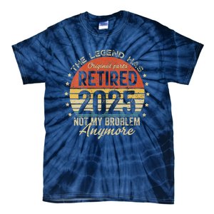 Women Legend Has Retired 2025 Not My Problem Anymore Retirement Tie-Dye T-Shirt