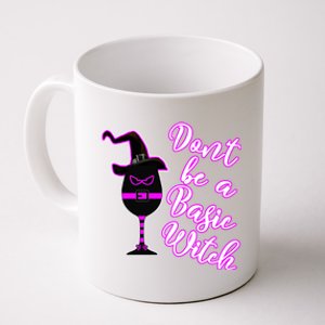 Wine Lover Halloween Dont Be Basic Witch Great Gift Coffee Mug