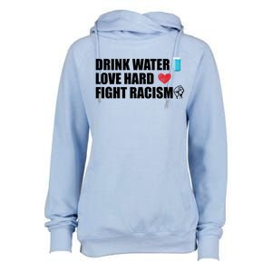 Water Love Hard Fight Racism Antigiftracism Meaningful Gift Womens Funnel Neck Pullover Hood