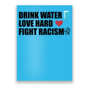 Water Love Hard Fight Racism Antigiftracism Meaningful Gift Poster