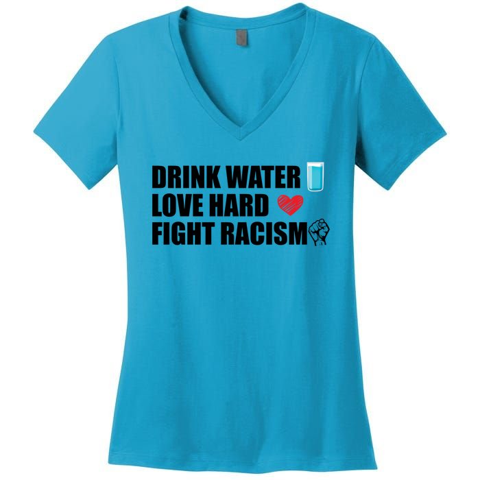 Water Love Hard Fight Racism Antigiftracism Meaningful Gift Women's V-Neck T-Shirt