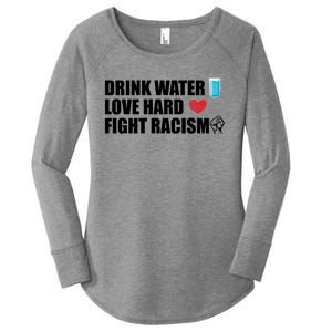 Water Love Hard Fight Racism Antigiftracism Meaningful Gift Women's Perfect Tri Tunic Long Sleeve Shirt