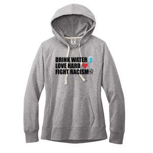 Water Love Hard Fight Racism Antigiftracism Meaningful Gift Women's Fleece Hoodie