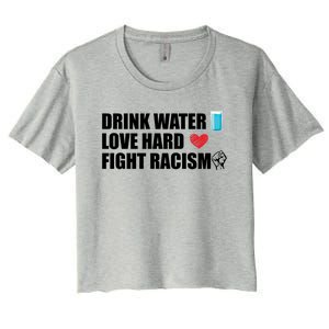 Water Love Hard Fight Racism Antigiftracism Meaningful Gift Women's Crop Top Tee