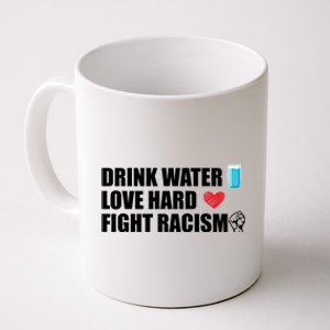 Water Love Hard Fight Racism Antigiftracism Meaningful Gift Coffee Mug