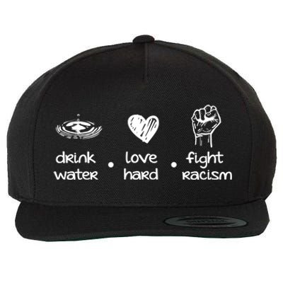 Water Love Hard Fight Racism Funny Gift Wool Snapback Cap