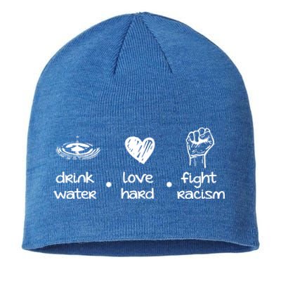 Water Love Hard Fight Racism Funny Gift Sustainable Beanie