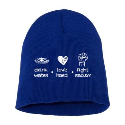 Water Love Hard Fight Racism Funny Gift Short Acrylic Beanie