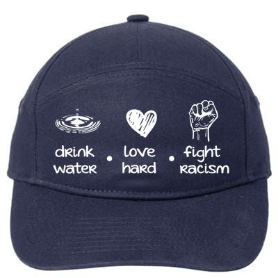 Water Love Hard Fight Racism Funny Gift 7-Panel Snapback Hat