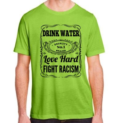 Water Love Hard Fight Racism Funny Gift Adult ChromaSoft Performance T-Shirt