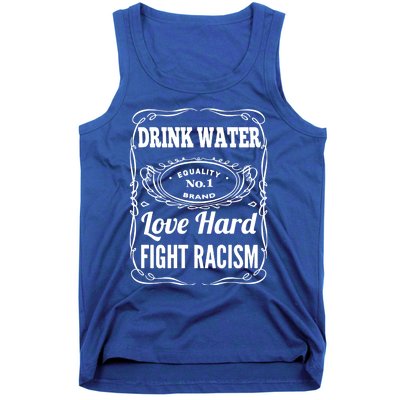 Water Love Hard Fight Racism Funny Gift Tank Top