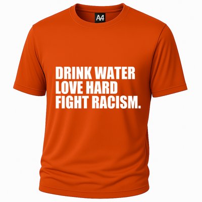 Water Love Hard Fight Racism Gift Cooling Performance Crew T-Shirt