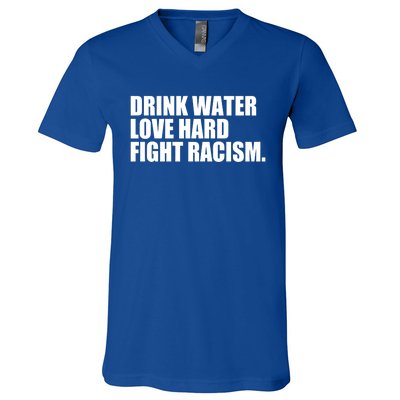 Water Love Hard Fight Racism Gift V-Neck T-Shirt