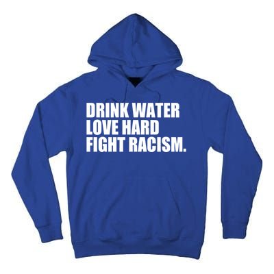 Water Love Hard Fight Racism Gift Tall Hoodie