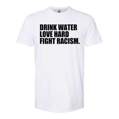 Water Love Hard Fight Racism Gift Softstyle CVC T-Shirt