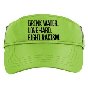 Water Love Hard Fight Racism Antigiftracism Great Gift Adult Drive Performance Visor