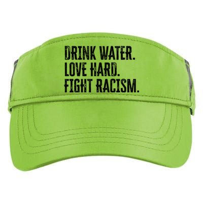 Water Love Hard Fight Racism Antigiftracism Great Gift Adult Drive Performance Visor