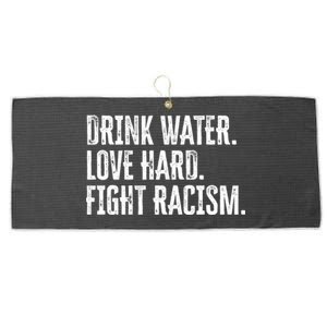 Water Love Hard Fight Racism Antigiftracism Great Gift Large Microfiber Waffle Golf Towel