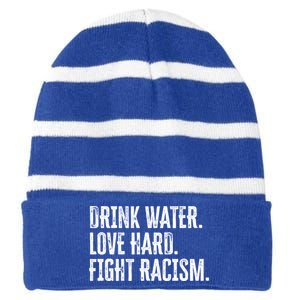 Water Love Hard Fight Racism Antigiftracism Great Gift Striped Beanie with Solid Band