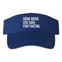 Water Love Hard Fight Racism Antigiftracism Great Gift Valucap Bio-Washed Visor