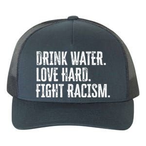 Water Love Hard Fight Racism Antigiftracism Great Gift Yupoong Adult 5-Panel Trucker Hat