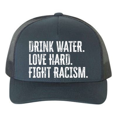 Water Love Hard Fight Racism Antigiftracism Great Gift Yupoong Adult 5-Panel Trucker Hat