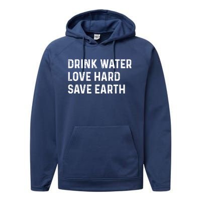 Water Love Hard Save Earth Funny Gift Performance Fleece Hoodie