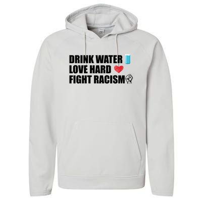 Water Love Hard Fight Racism Antigiftracism Gift Performance Fleece Hoodie