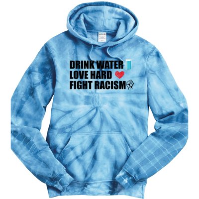 Water Love Hard Fight Racism Antigiftracism Gift Tie Dye Hoodie