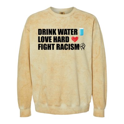 Water Love Hard Fight Racism Antigiftracism Gift Colorblast Crewneck Sweatshirt