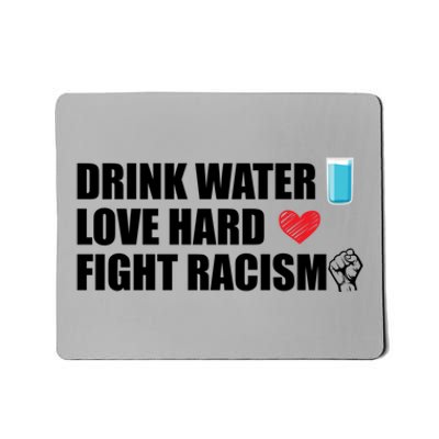 Water Love Hard Fight Racism Antigiftracism Gift Mousepad